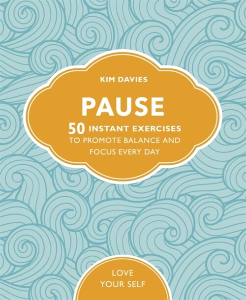 Pause : 50 Instant Exercises To Promote Balance And Focus Every Day (Paperback)