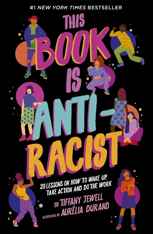 This Book Is Anti-Racist : 20 lessons on how to wake up, take action, and do the work (Paperback)