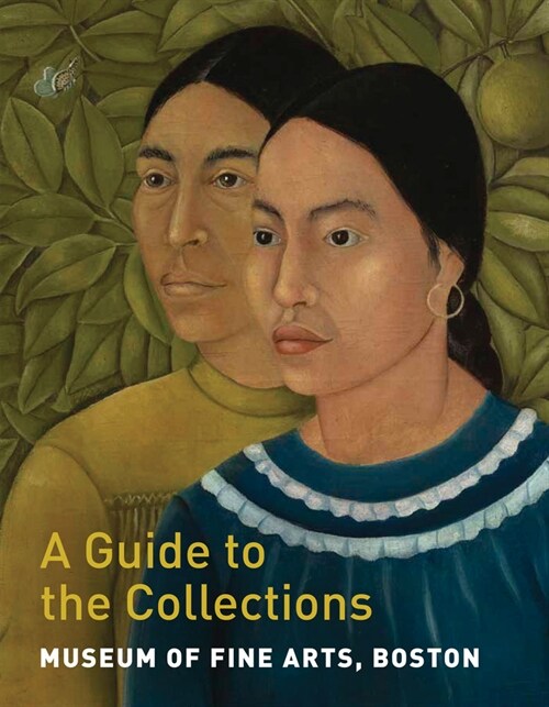 Museum of Fine Arts, Boston: A Guide to the Collections (Paperback)