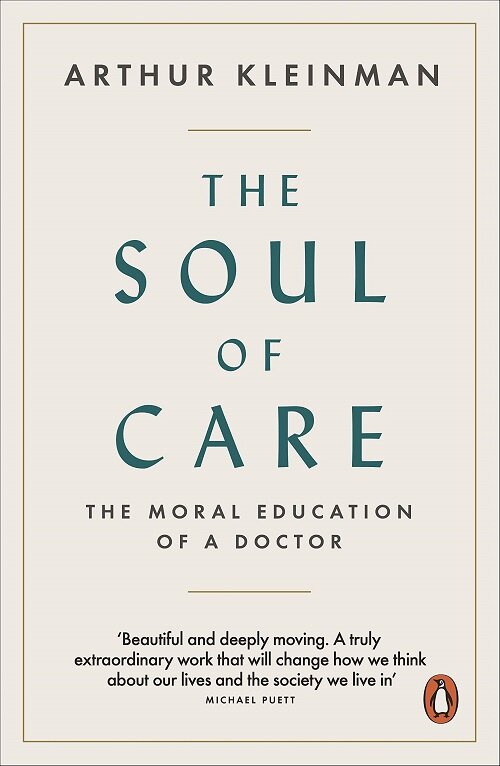 The Soul of Care : The Moral Education of a Doctor (Paperback)