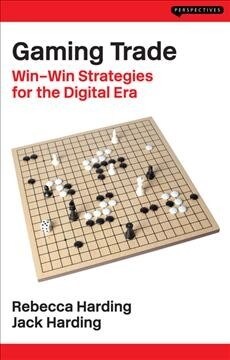 Gaming Trade : Win-Win Strategies for the Digital Era (Paperback)