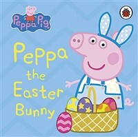 Peppa Pig: Peppa the Easter Bunny (Board Book)