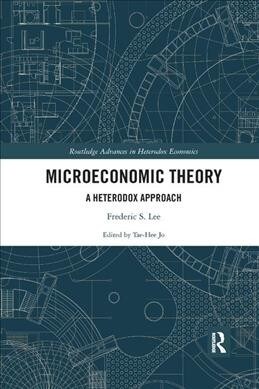 Microeconomic Theory : A Heterodox Approach (Paperback)
