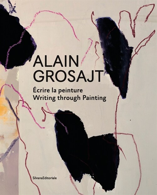 Alain Grosajt : Write the Trace, Follow the Painting (Hardcover)