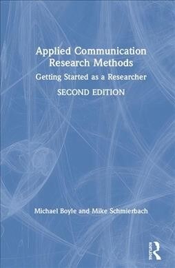 Applied Communication Research Methods : Getting Started as a Researcher (Hardcover, 2 ed)