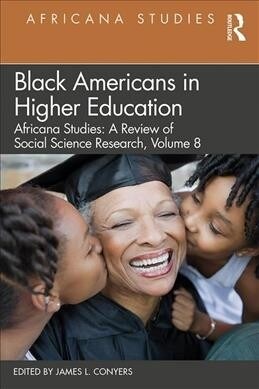 Black Americans in Higher Education : Africana Studies: A Review of Social Science Research, Volume 8 (Paperback)