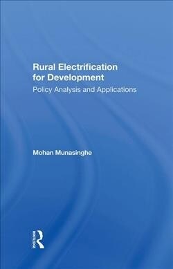 Rural Electrification For Development : Policy Analysis And Applications (Hardcover)