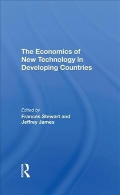 The Economics Of New Technology In Developing Countries (Hardcover, 1)