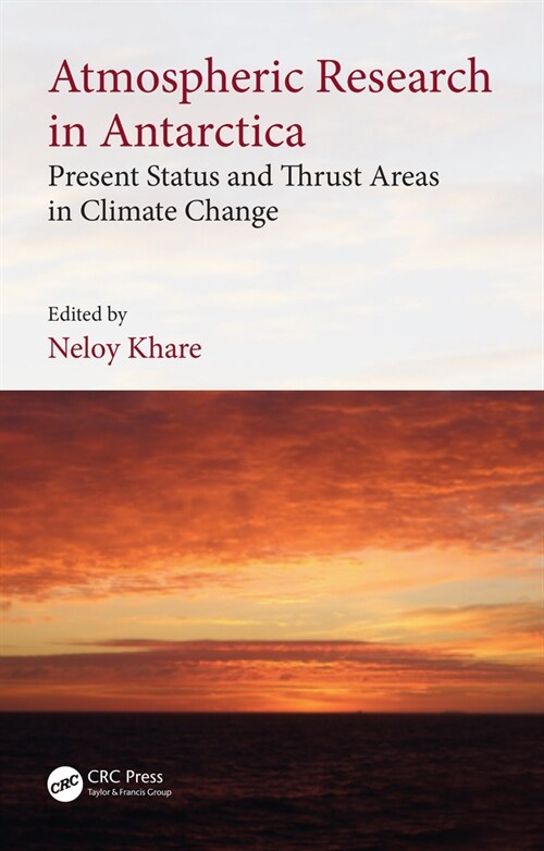 Atmospheric Research in Antarctica : Present Status and Thrust Areas in Climate Change (Hardcover)