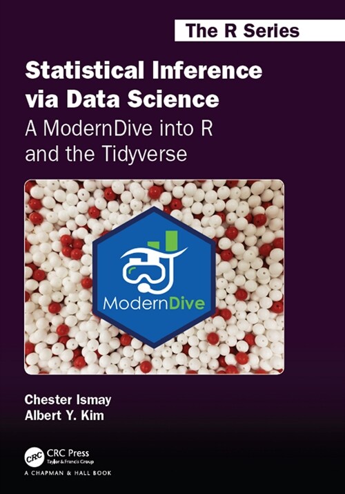 Statistical Inference via Data Science: A ModernDive into R and the Tidyverse (Hardcover)