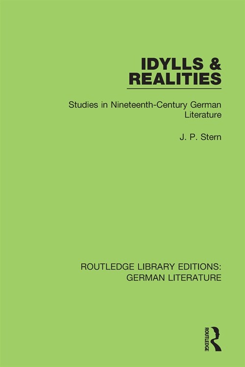 Idylls & Realities : Studies in Nineteenth-Century German Literature (Hardcover)