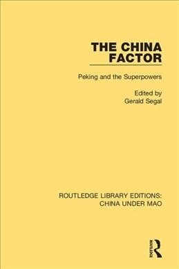 The China Factor : Peking and the Superpowers (Paperback)