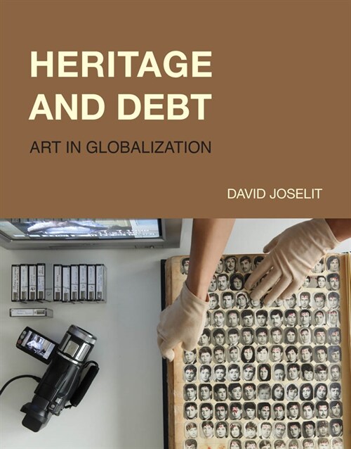 Heritage and Debt: Art in Globalization (Hardcover)