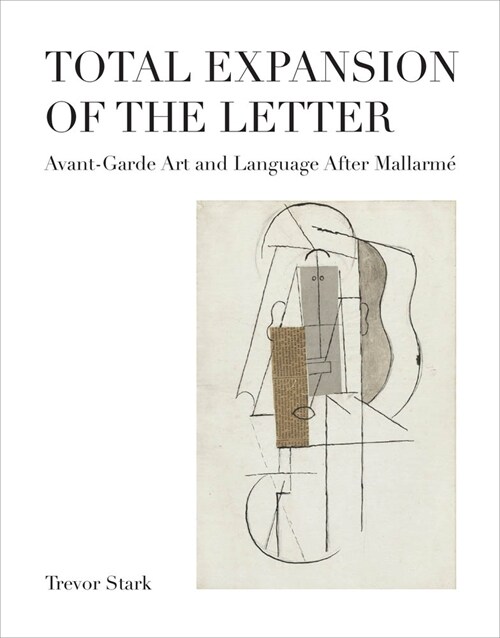 Total Expansion of the Letter: Avant-Garde Art and Language After Mallarm? (Hardcover)