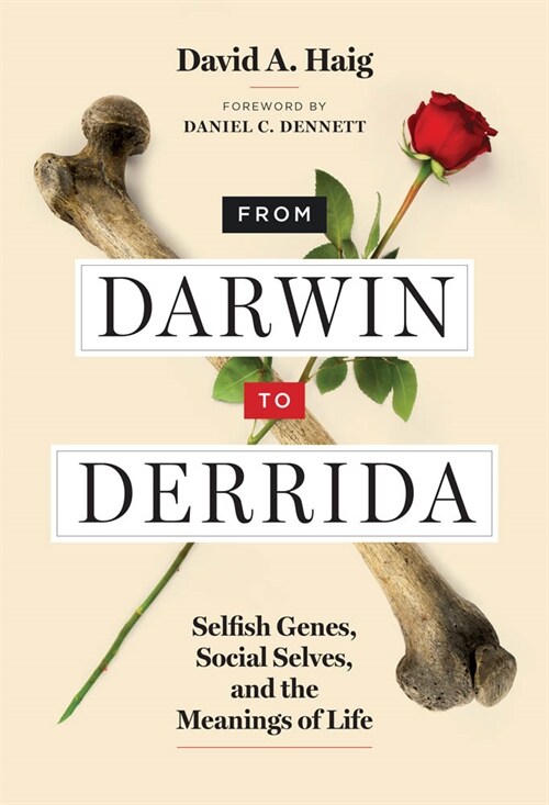 From Darwin to Derrida: Selfish Genes, Social Selves, and the Meanings of Life (Hardcover)