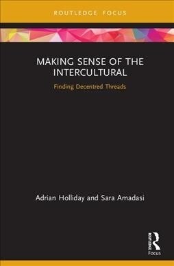 Making Sense of the Intercultural : Finding Decentred Threads (Hardcover)