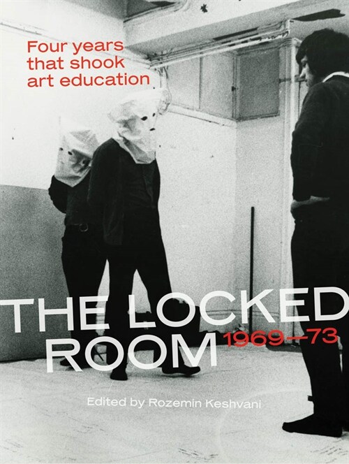 The Locked Room: Four Years That Shook Art Education, 1969-1973 (Paperback)