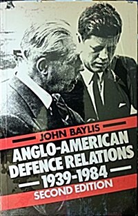Anglo-American Defence Relations, 1939-84 (Paperback, 2nd ed. 1984)