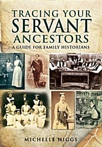 Tracing Your Servant Ancestors (Paperback)