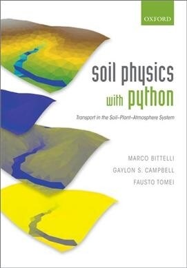 Soil Physics with Python : Transport in the Soil-Plant-Atmosphere System (Paperback)