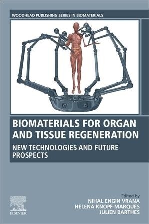 Biomaterials for Organ and Tissue Regeneration : New Technologies and Future Prospects (Paperback)