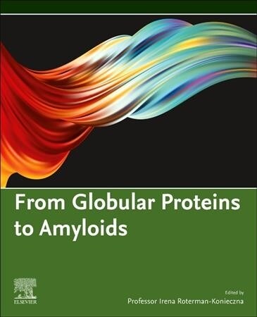 From Globular Proteins to Amyloids (Paperback)