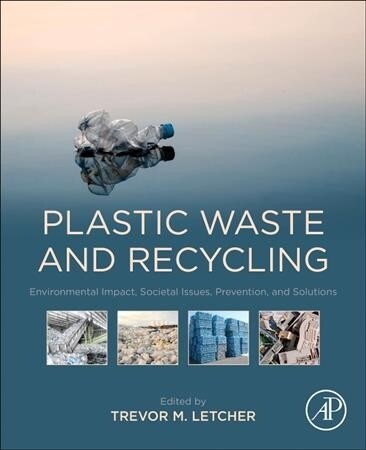 Plastic Waste and Recycling: Environmental Impact, Societal Issues, Prevention, and Solutions (Paperback)