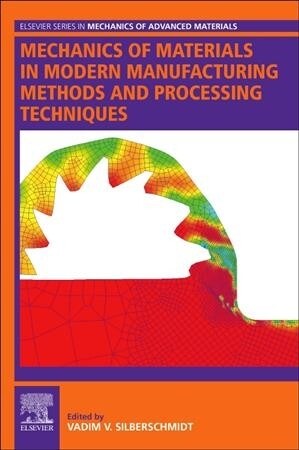 Mechanics of Materials in Modern Manufacturing Methods and Processing Techniques (Paperback)