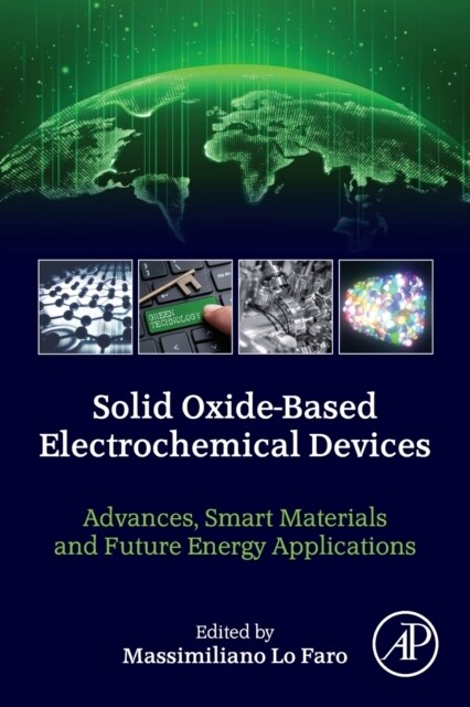 Solid Oxide-Based Electrochemical Devices: Advances, Smart Materials and Future Energy Applications (Paperback)