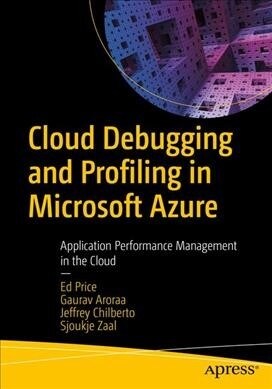 Cloud Debugging and Profiling in Microsoft Azure: Application Performance Management in the Cloud (Paperback)