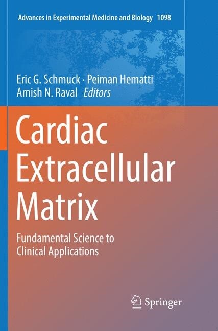 Cardiac Extracellular Matrix: Fundamental Science to Clinical Applications (Paperback, Softcover Repri)