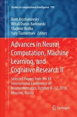 Advances in Neural Computation, Machine Learning, and Cognitive Research II: Selected Papers from the XX International Conference on Neuroinformatics, (Paperback, Softcover Repri)