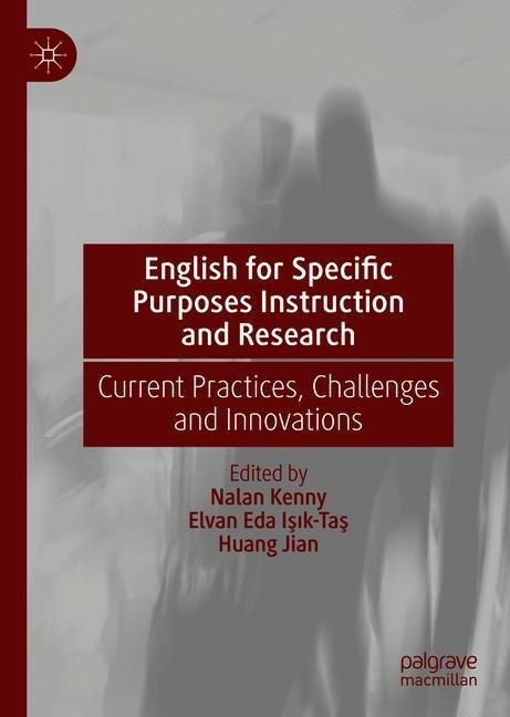 English for Specific Purposes Instruction and Research: Current Practices, Challenges and Innovations (Hardcover, 2020)