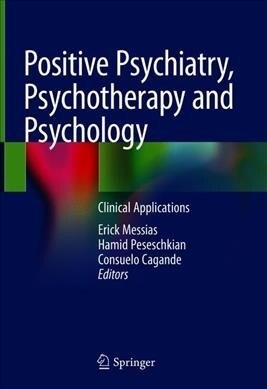 Positive Psychiatry, Psychotherapy and Psychology: Clinical Applications (Hardcover, 2020)