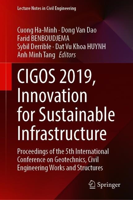 Cigos 2019, Innovation for Sustainable Infrastructure: Proceedings of the 5th International Conference on Geotechnics, Civil Engineering Works and Str (Hardcover, 2020)