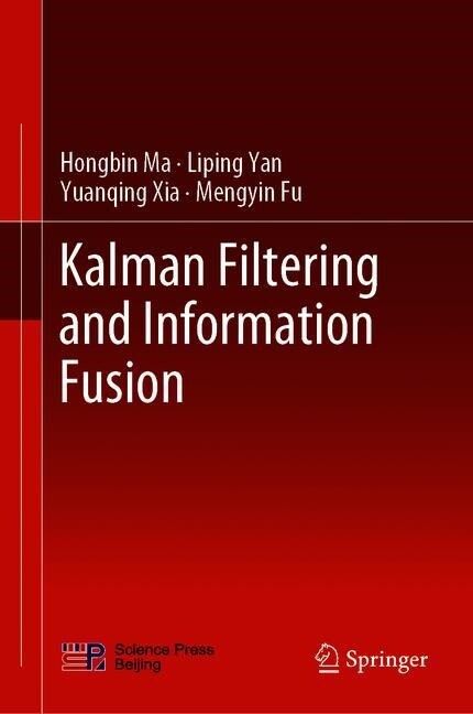 Kalman Filtering and Information Fusion (Hardcover)