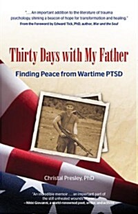 Thirty Days with My Father: Finding Peace from Wartime PTSD (Paperback)