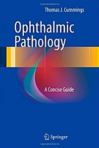 Ophthalmic Pathology: A Concise Guide (Hardcover, 2013)