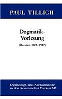 Dogmatik-Vorlesung: (Dresden 1925-1927) (Hardcover)