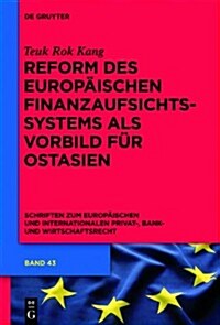 Reform des europ?schen Finanzaufsichtssystems als Vorbild f? Ostasien (Hardcover)