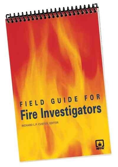 Field Guide for Fire Investigators (Paperback, 1st, Spiral)