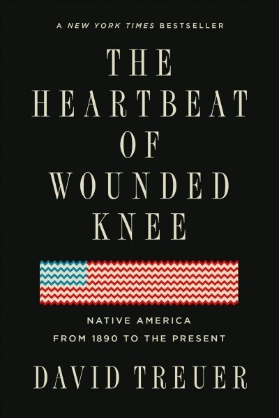 The Heartbeat of Wounded Knee: Native America from 1890 to the Present (Paperback)