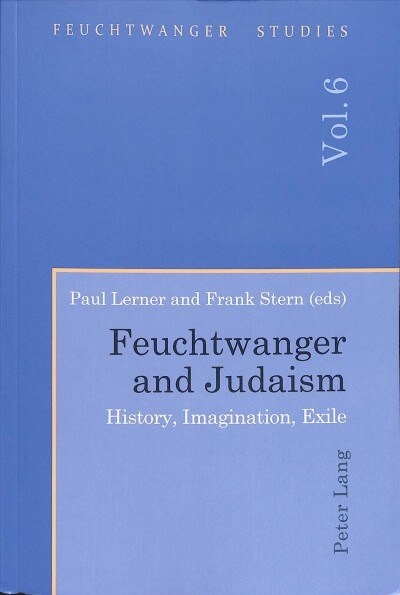 Feuchtwanger and Judaism : History, Imagination, Exile (Paperback, New ed)