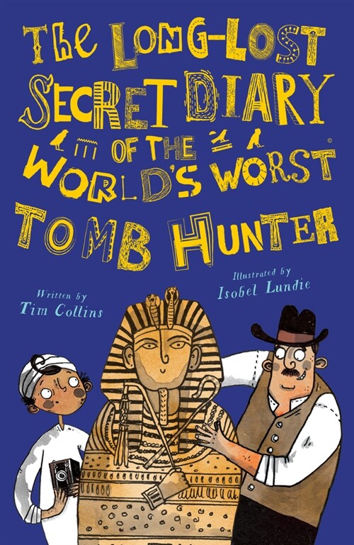 The Long-Lost Secret Diary of the Worlds Worst Tomb Hunter (Paperback)