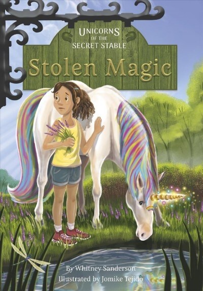 Unicorns of the Secret Stable: Stolen Magic: Book 3 (Library Binding)