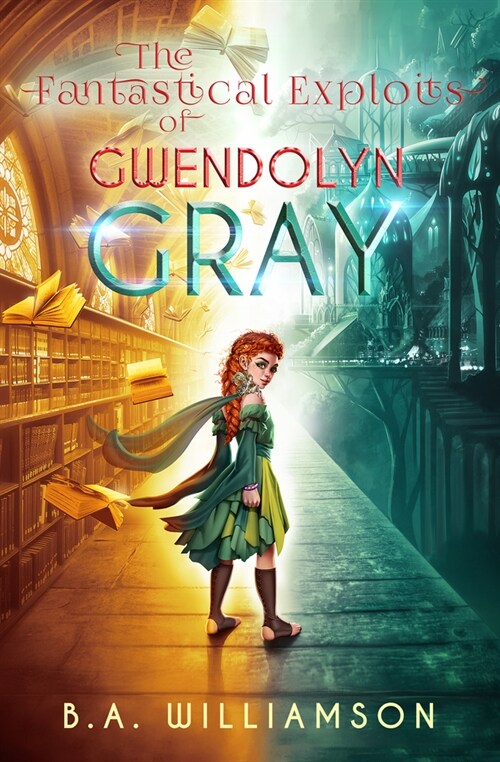 The Fantastical Exploits of Gwendolyn Gray (Paperback)