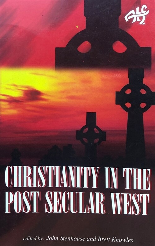 Christianity in the Post Secular West (Hardcover)
