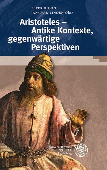 Aristoteles - Antike Kontexte, Gegenwartige Perspektiven: Akten Der Tagung die Aristotelische Philosophie Im Antiken Kontext in Heidelberg, 7.-9. Ja (Hardcover)