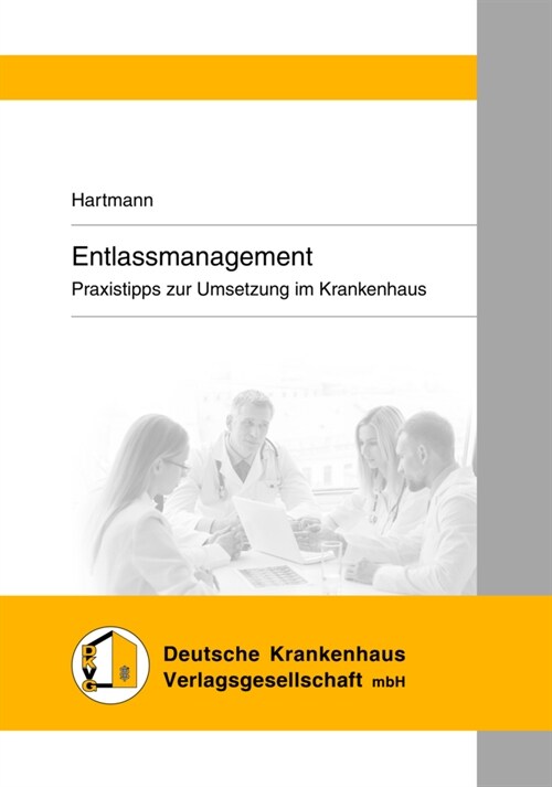 Entlassmanagement: - Praxistipps Zur Umsetzung Im Krankenhaus (Paperback)
