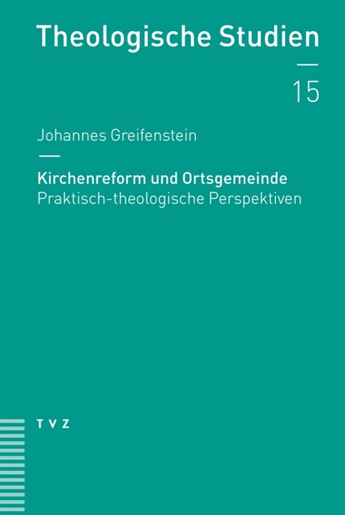 Kirchenreform Und Ortsgemeinde: Praktisch-Theologische Perspektiven (Paperback)